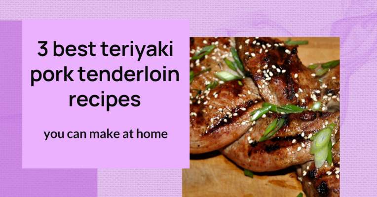 3 best teriyaki pork tenderloin recipes you can make at home