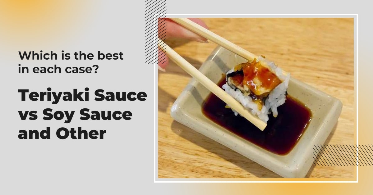 Teriyaki Sauce vs Soy Sauce and Other - Which is the best in each case?