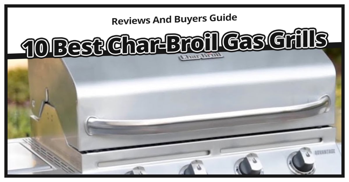 Best Char-Broil Gas Grills