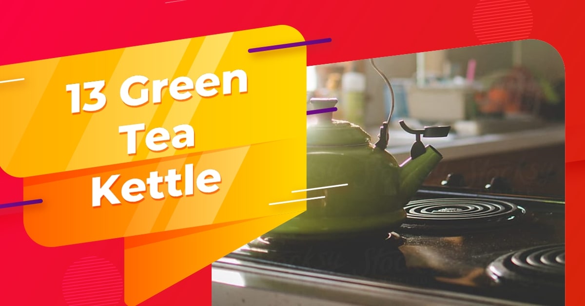 Best Green Tea Kettle