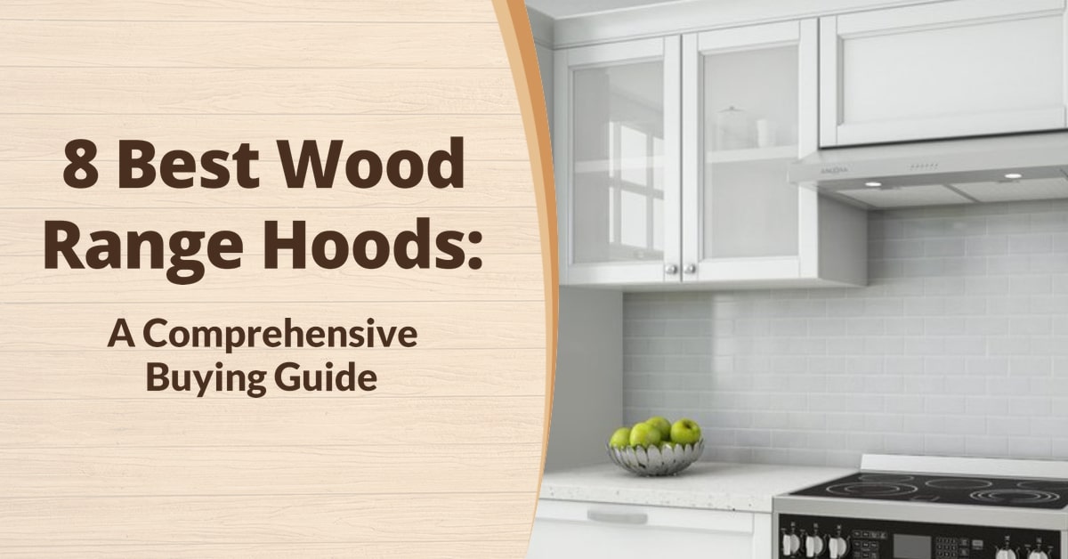 Best Wood Range Hoods